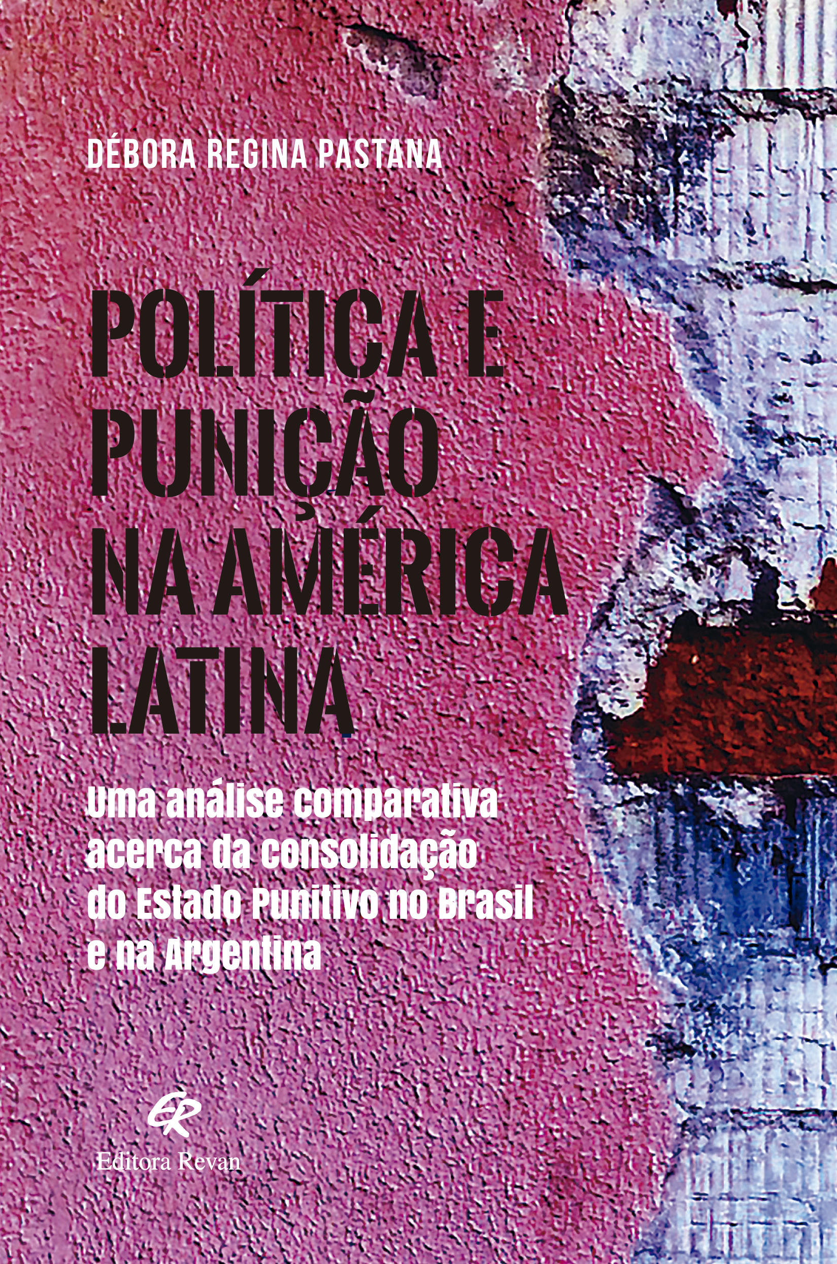 Leia mais sobre o artigo EDITORA REVAN LANÇA “POLÍTICA E PUNIÇÃO NA AMÉRICA LATINA”