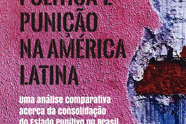 Foto: Divulgação - Livro Política e Punição na América Latina